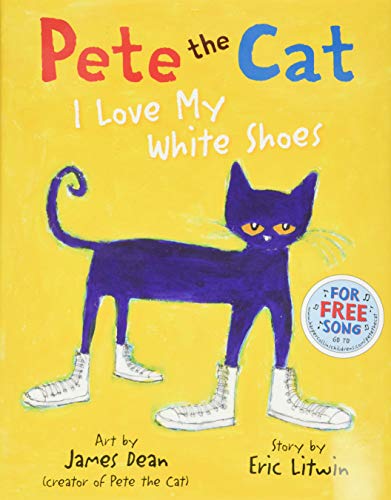 Pete the Cat: I Love My White Shoes book cover